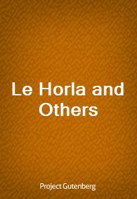 Le Horla and Others