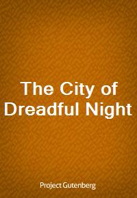 The City of Dreadful Night