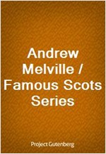 Andrew Melville / Famous Scots Series