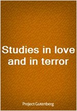 Studies in love and in terror