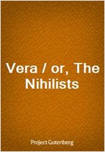 Vera / or, The Nihilists