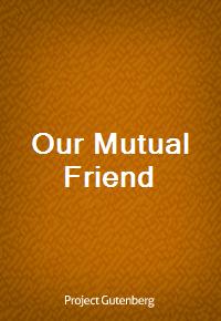 Our Mutual Friend