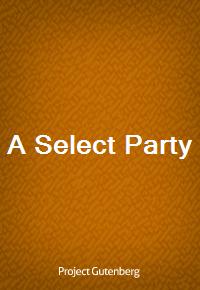 A Select Party