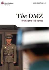 The DMZ: Dividing the Two Koreas - Dividing the Two Koreas
