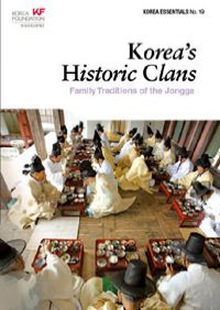 Korea Essentials. 19: Korea’s Historic Clans (Paperback) - Family Traditions of the Jongga