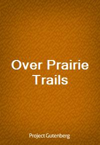 Over Prairie Trails